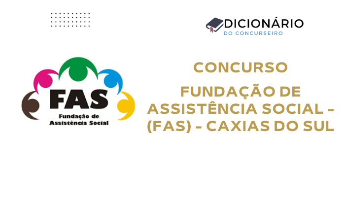 Concurso Público da Fundação de Assistência Social (FAS) de Caxias do Sul (RS)