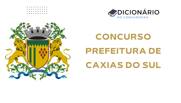 Concurso Prefeitura de Caxias do Sul 2025: Vagas, Cargos e Inscrições