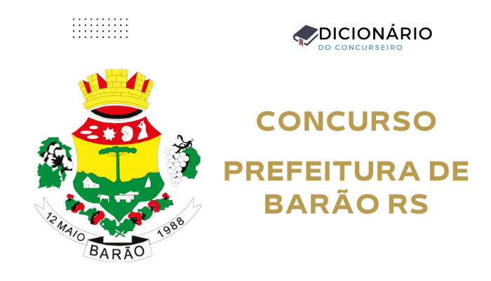 Concurso Barão/RS 2025: Vagas, Requisitos e Provas