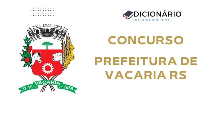 Concurso Prefeitura de Vacaria RS: edital publicado com vagas para todos os níveis