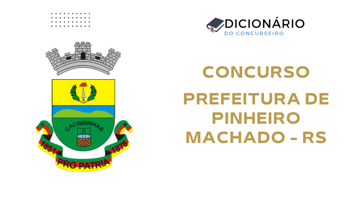 Concurso Prefeitura Pinheiro Machado RS – 2025: Vagas, Salários e Inscrições