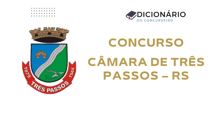 Concurso Câmara de Três Passos 2025: Vaga para Assistente Administrativo