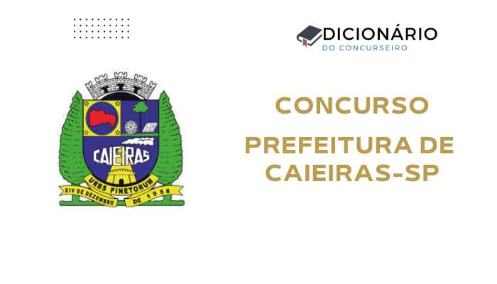 Concurso Prefeitura de Caieiras 2025: Edital, Vagas e Inscrições