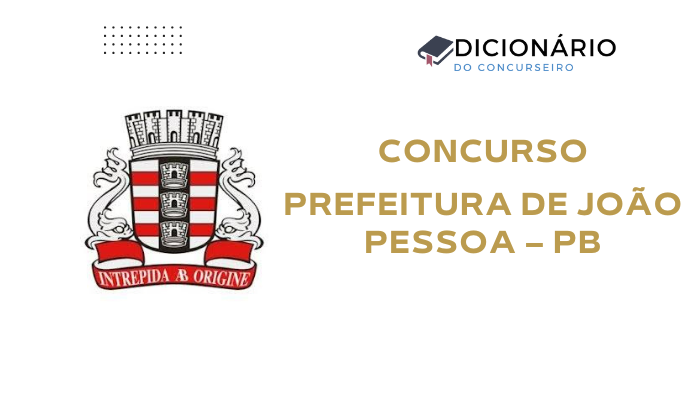 Concurso Prefeitura de João Pessoa – PB: Edital e Inscrições Prorrogadas