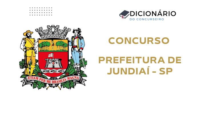 Concurso Prefeitura de Jundiaí 2025: Edital, Vagas e Provas