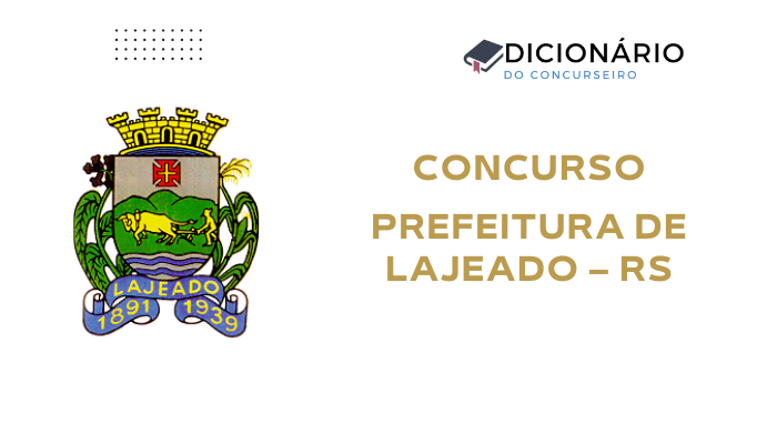 Concurso Prefeitura de Lajeado RS 2025: Edital Publicado