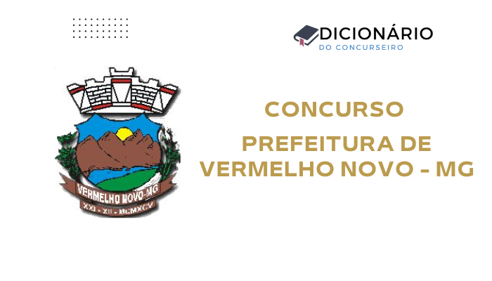 Concurso Prefeitura de Vermelho Novo – MG: Edital nº 01/2025 Oferece 78 Vagas