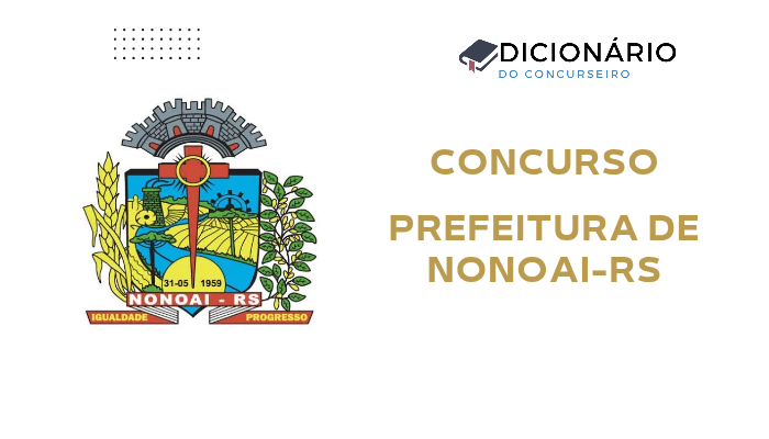 Concurso Público Nonoai-RS 2025: Cargos, Inscrição e Provas