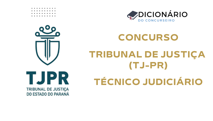 Concurso TJ-PR 2025: Edital para Técnico Judiciário