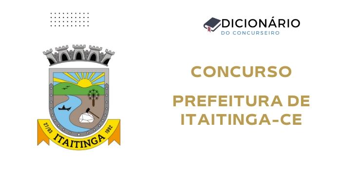 Concursos Prefeitura Municipal de Itaitinga-CE: Editais nº 001 e nº 002/2025