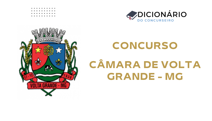 Concurso Câmara de Volta Grande-MG 2025: Edital publicado com vagas efetivas