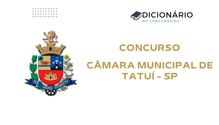 Concurso Câmara Municipal de Tatuí SP – Edital nº 001/2025