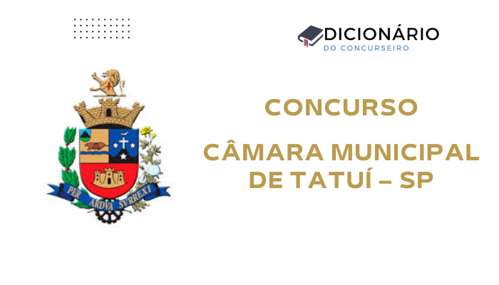 Concurso Câmara Municipal de Tatuí-SP 2025: Vagas, Salários e Inscrições