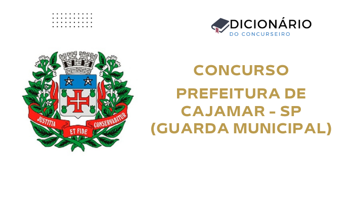 Concurso Prefeitura de Cajamar/SP: Edital Guarda Municipal 2025