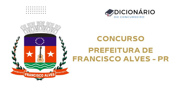 Concurso Prefeitura de Francisco Alves/PR: Edital nº 002/2025 Publicado