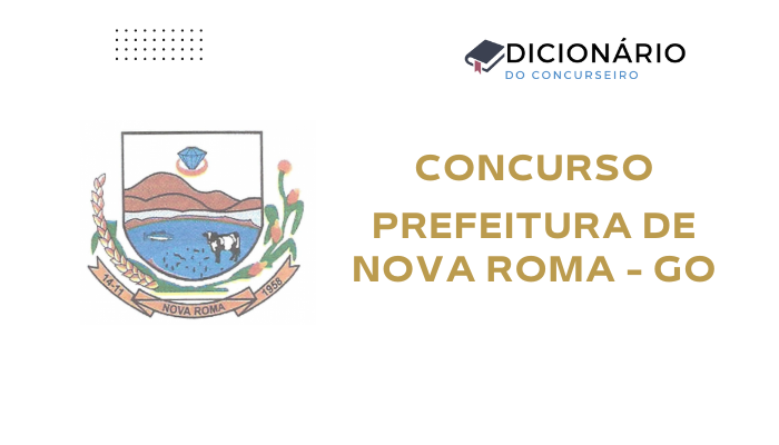 Concurso Prefeitura de Nova Roma – GO: Vagas, Provas e Inscrições