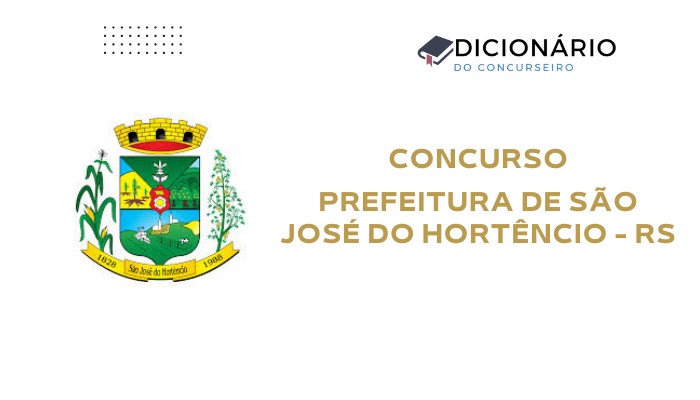 Concurso Prefeitura de São José do Hortêncio/RS 2025: Edital Publicado