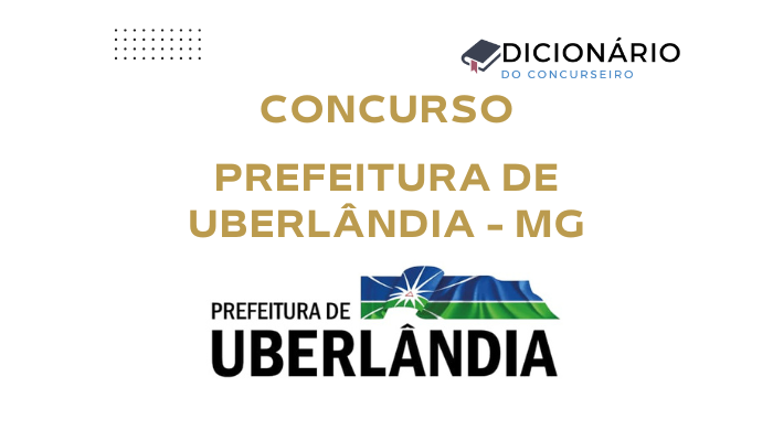 Concurso Prefeitura de Uberlândia 2025: Edital, Vagas e Inscrições