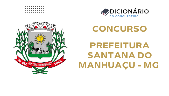 Concurso Público Santana do Manhuaçu-MG 2025: Vagas, Salários e Etapas
