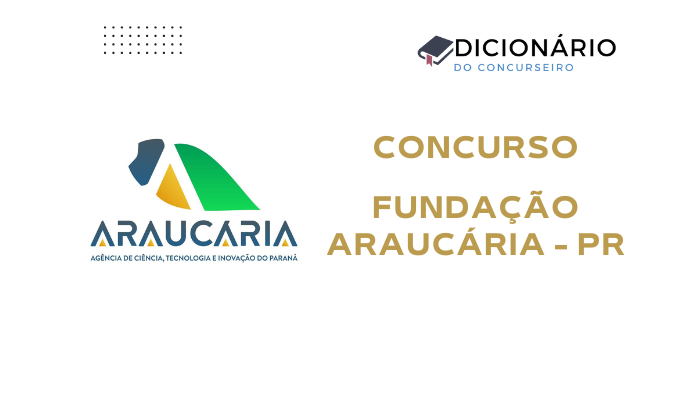 Concurso Fundação Araucária/PR 2025: Edital Publicado