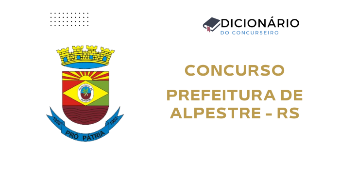 Concurso Prefeitura de Alpestre (RS) 2025: Edital Publicado com Vagas em Diversos Cargos
