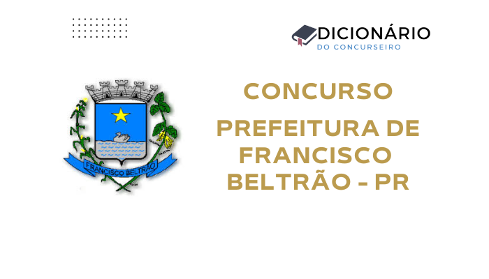 Concurso Prefeitura de Francisco Beltrão (PR) 2025: Edital Publicado com Vagas em Diversas Áreas