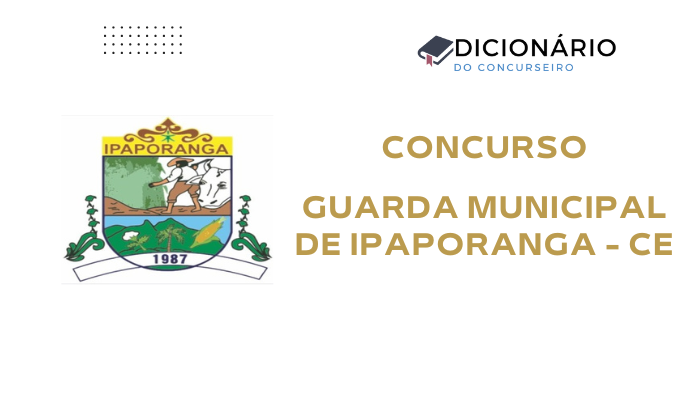 Concurso Prefeitura de Ipaporanga-CE 2025: Edital Guarda Municipal