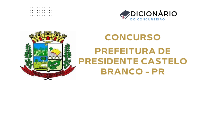 Concurso Prefeitura de Presidente Castelo Branco (PR) 2025: Edital Publicado com Vagas para Diversos Cargos