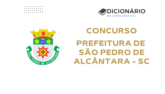 Concurso Prefeitura de São Pedro de Alcântara (SC) 2025: Edital Publicado