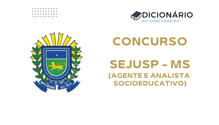 Concursos SEJUSP-MS 2025: Editais Abertos para Agente e Analista Socioeducativo