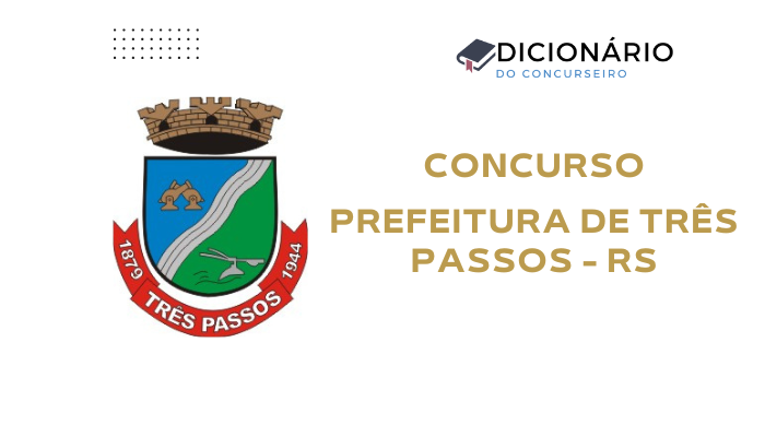Concurso Prefeitura de Três Passos RS 2025: Editais 01 e 02/2025