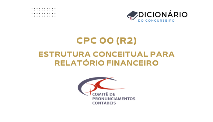 CPC 00 (R2) – Estrutura Conceitual para Relatório Financeiro