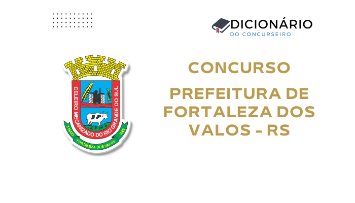 Concurso Prefeitura de Fortaleza dos Valos-RS: Edital Publicado