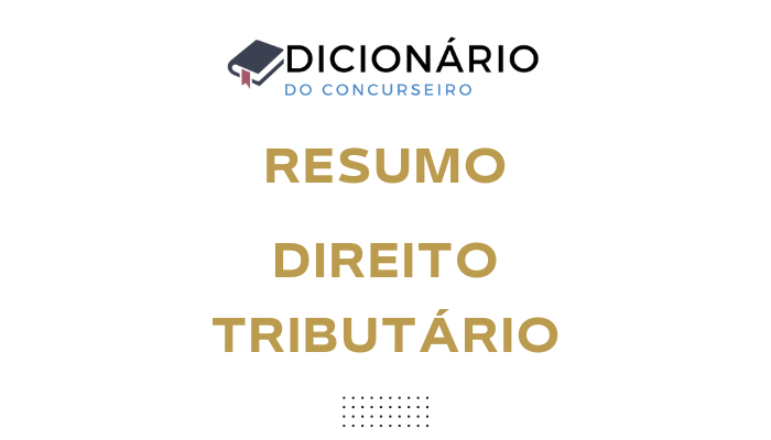 Resumo Direito Tributário: Conceito de Direito Tributário e relação com Direito Financeiro